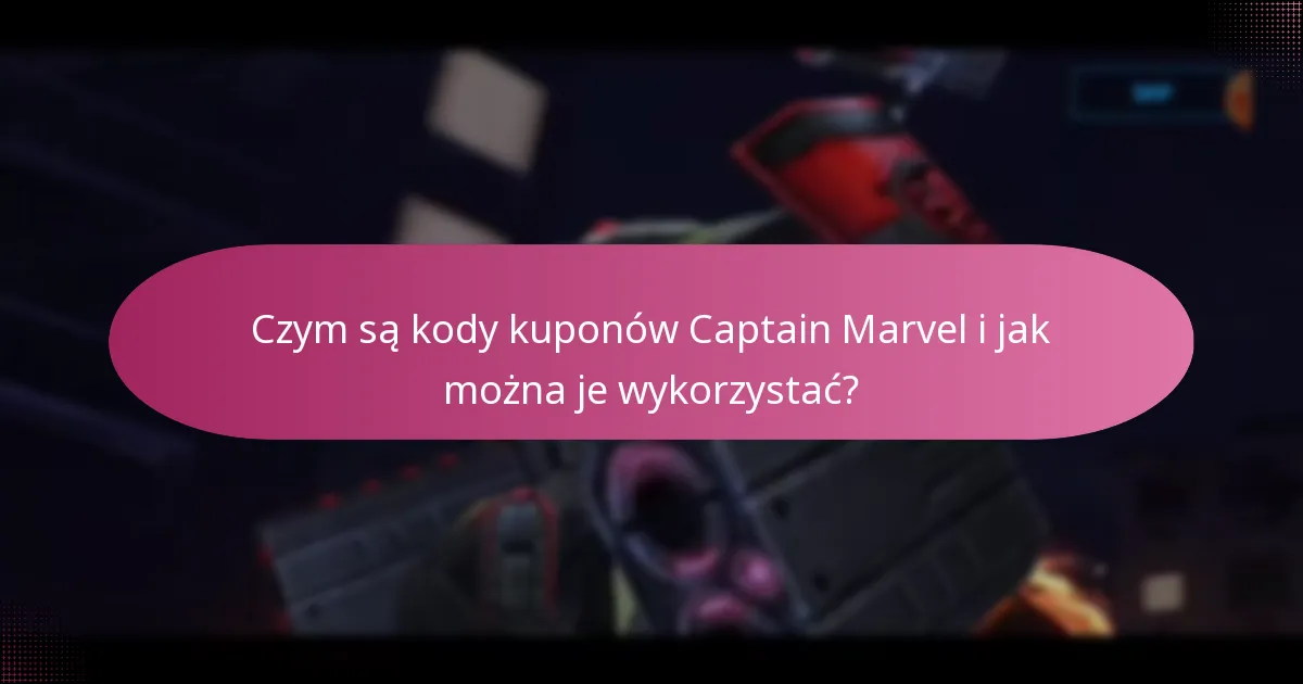 Jakie ograniczone promocje są obecnie dostępne dla Captain Marvel?