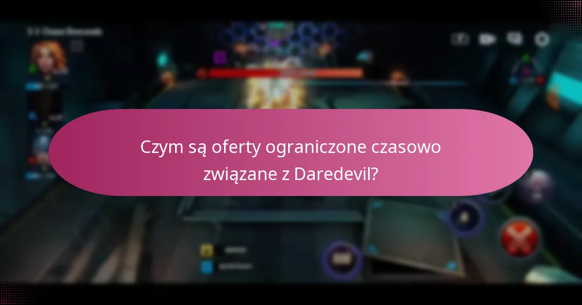 Czym są oferty ograniczone czasowo związane z Daredevil?