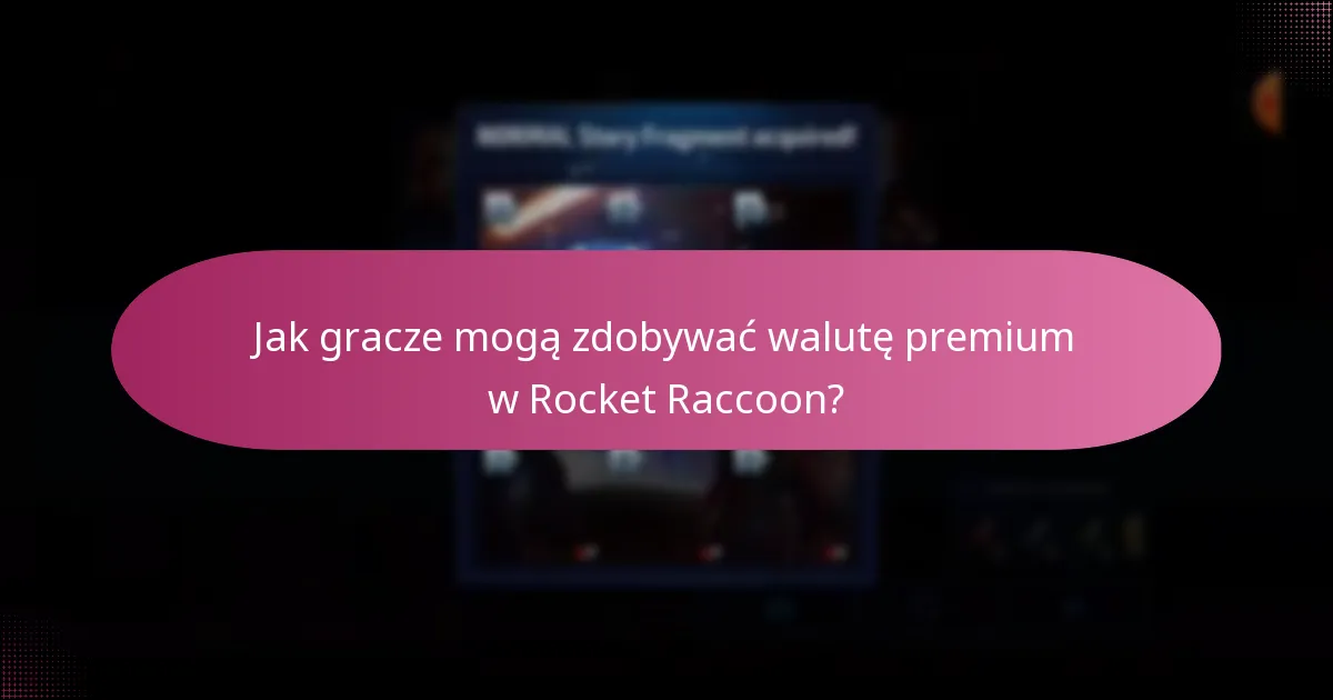 Jak gracze mogą zdobywać walutę premium w Rocket Raccoon?