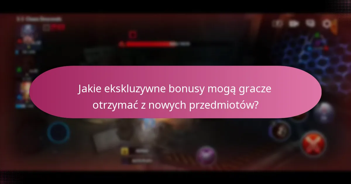 Jakie ekskluzywne bonusy mogą gracze otrzymać z nowych przedmiotów?