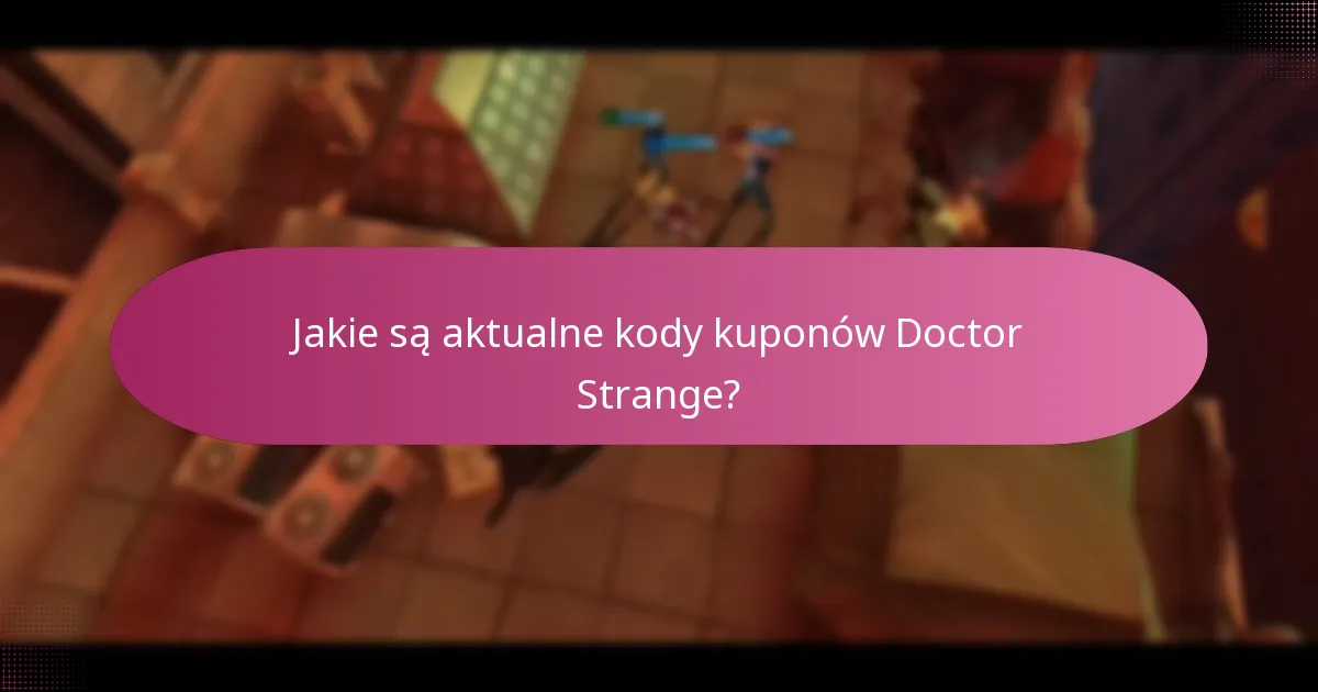 Jakie bonusy wydarzeń są związane z promocjami Doctor Strange?